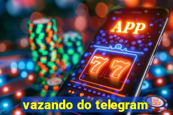 vazando do telegram